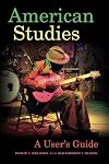 American Studies: A User's Guide