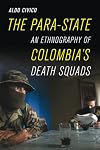 The Para-State: An Ethnography of Colombia's Death Squads