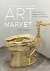 A History of the Western Art Market: A Sourcebook of Writings on Artists, Dealers, and Markets