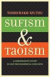 Sufism And Taoism A Comparative Study Of Key Philosophical Concepts