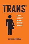 Trans: A Quick and Quirky Account of Gender Variability