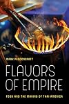 Flavors of Empire: Food and the Making of Thai America