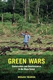 Green Wars Conservation And Decolonization In The Maya Forest