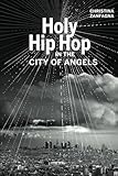 Holy Hip Hop In The City Of Angels