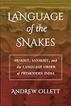 Language of the Snakes: Prakrit, Sanskrit, and the Language Order of Premodern India