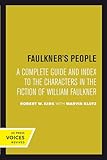 Faulkners People A Complete Guide And Index To The Characters In The Fiction Of William Faulkner