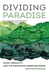 Dividing Paradise: Rural Inequality and the Diminishing American Dream