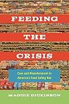 Feeding the Crisis (California Studies in Food and Culture) (Volume 71)
