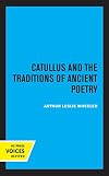 Catullus and the Traditions of Ancient Poetry