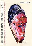 The Black Art Renaissance: African Sculpture and Modernism across Continents