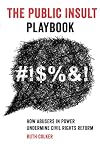 The Public Insult Playbook: How Abusers in Power Undermine Civil Rights Reform
