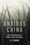 Anxious China: Inner Revolution and Politics of Psychotherapy