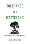 Tolerance Is a Wasteland: Palestine and the Culture of Denial