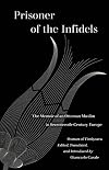 Prisoner of the Infidels: The Memoir of an Ottoman Muslim in Seventeenth-Century Europe