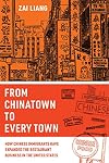 From Chinatown to Every Town: How Chinese Immigrants Have Expanded the Restaurant Business in the United States