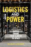Logistics and Power: Supply Chains from Slavery to Space
