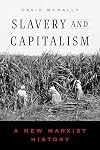 Slavery and Capitalism: A New Marxist History