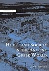House and Society in the Ancient Greek World (New Studies in Archaeology)