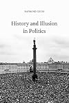 History and Illusion in Politics