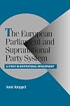 The European Parliament and Supranational Party System: A Study in Institutional Development (Cambridge Studies in Compa