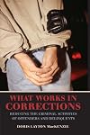 What Works in Corrections: Reducing the Criminal Activities of Offenders and Delinquents