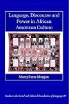 Language, discourse, and power in African American culture