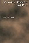 Naturalism, Evolution and Mind (Royal Institute of Philosophy Supplements)