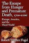 The Escape from Hunger and Premature Death, 1700-2100: Europe, America, and the Third World (Cambridge Studies in Population, Economy and Society in Past Time)