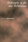 Philosophy at the New Millennium (Royal Institute of Philosophy Supplements)