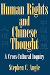 Human Rights in Chinese Thought: A Cross-Cultural Inquiry (Cambridge Modern China Series)