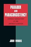 Paradox and Paraconsistency: Conflict Resolution in the Abstract Sciences