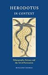Herodotus in Context: Ethnography, Science and the Art of Persuasion
