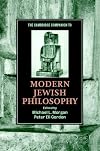 The Cambridge Companion to Modern Jewish Philosophy