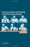Grammar, Gesture, and Meaning in American Sign Language