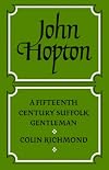 John Hopton : a fifteenth century Suffolk gentleman
