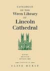 Catalogue of the Wren Library of Lincoln Cathedral: Books Printed before 1801