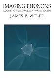 Imaging Phonons Acoustic Wave Propagation In Solids