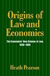 Origins of Law and Economics: The Economists' New Science of Law, 1830-1930