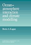 Ocean Atmosphere Interaction and Climate Modeling (Cambridge Atmospheric and Space Science Series)