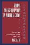 Social Transformation in Modern China: The State and Local Elites in Henan, 1900-1937 (Cambridge Modern China Series)