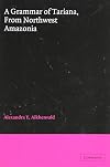 A Grammar of Tariana, from Northwest Amazonia