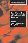 Early Prevention of Adult Antisocial Behaviour (Cambridge Studies in Criminology)