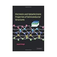 Electronic and Optoelectronic Properties of Semiconductor Structures