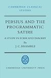 Persius and the Programmatic Satire: A Study in Form and Imagery