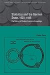 Statistics and the German State, 1900-1945: The Making of Modern Economic Knowledge