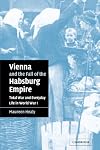 Vienna and the Fall of the Habsburg Empire: Total War and Everyday Life in World War I