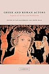 Greek and Roman Actors: Aspects of an Ancient Profession