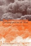 The Environmental Consequences Of War Legal Economic And Scientific Perspectives