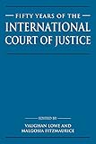 Fifty Years Of The International Court Of Justice Essays In Honour Of Sir Robert Jennings