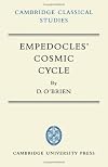Empedocles' Cosmic Cycle: A Reconstruction from the Fragments and Secondary Sources (Cambridge Classical Studies)